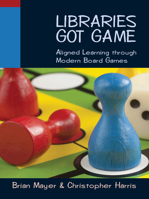 Title details for Libraries Got Game by Brian Mayer - Available